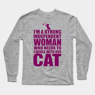 I Am A Strong Independent Woman Who Needs To Cuddle With Her Cat Long Sleeve T-Shirt